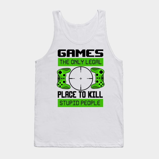 Games the only legal place to kill stupid people Tank Top by Peach Lily Rainbow